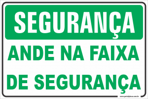 Placa - ANDE NA FAIXA DE SEGURANÇA (PS)PLÁSTICO   LAMINAÇÃO  