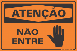 Placa - ATENÇÃO não entre (PS)PLÁSTICO   LAMINAÇÃO  