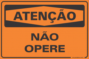 Placa - ATENÇÃO não opere (PS)PLÁSTICO   LAMINAÇÃO  