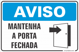 Placa - MANTENHA A PORTA FECHADA (PS)PLÁSTICO   LAMINAÇÃO  