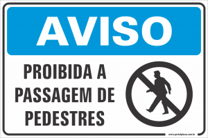 Placa - PROIBIDA A PASSAGEM DE PEDESTRE (PS)PLÁSTICO   LAMINAÇÃO  